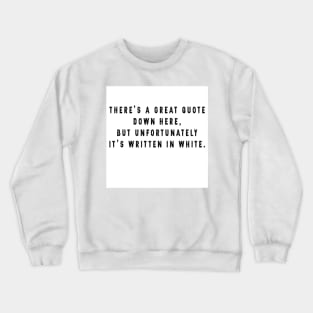 deep funny quote Crewneck Sweatshirt